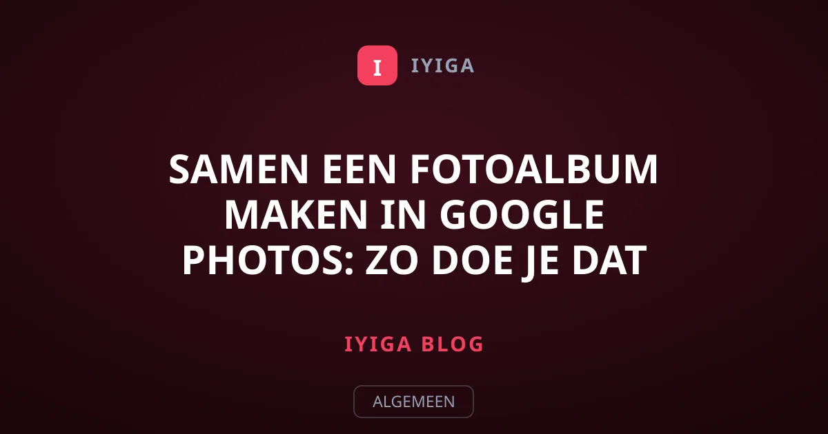 Samen een fotoalbum maken in Google Photos: zo doe je dat